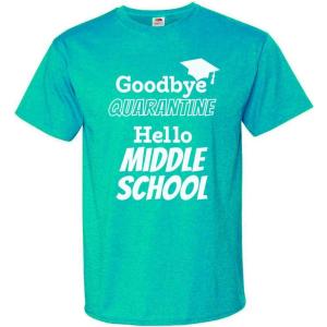 Hello Middle School-Goodbye Quarantine Youth Unisex T-Shirt, Funny Graphic Tees for Kids(Turquoise Heather)