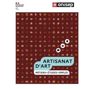 Artisanat d&rsquo;Art: Métiers. Etudes. Emploi